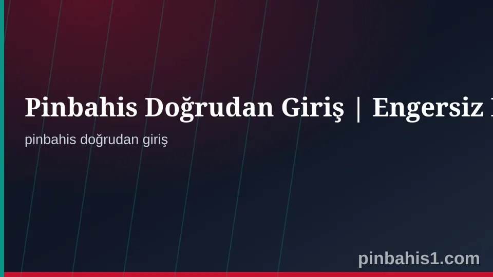 Pinbahis Doğrudan Giriş Güvenli Erişim Kontrol Görseli