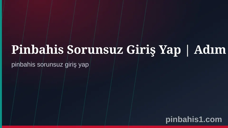 Pinbahis Sorunsuz Giriş Yap Güvenli Erişim Kontrol Görseli